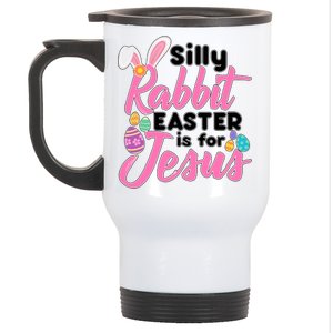 Silly Rabbit Easter Is For Jesus Stainless Steel Travel Mug