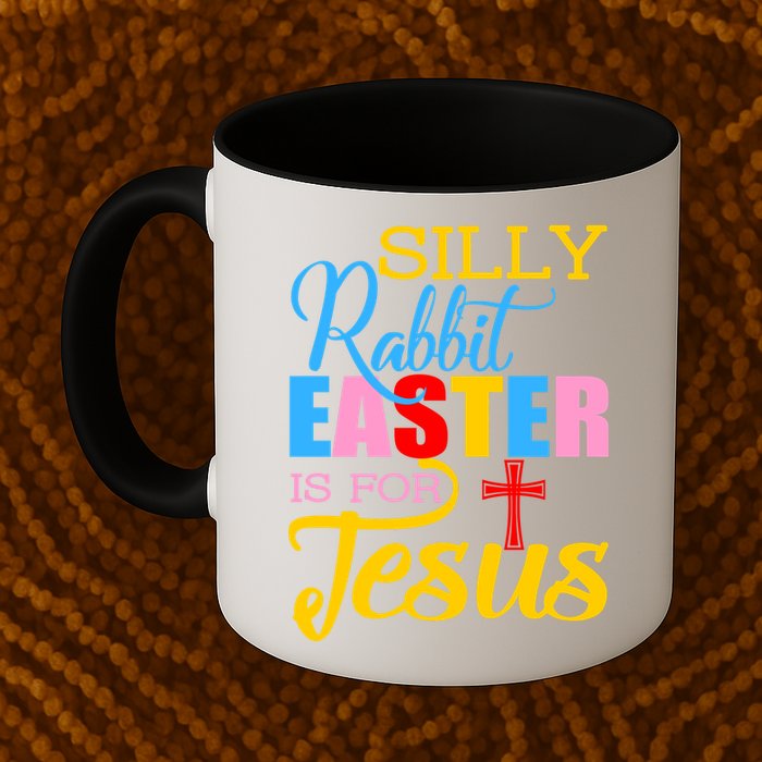 Silly Rabbit Easter is For Jesus Colorful Cross Mug