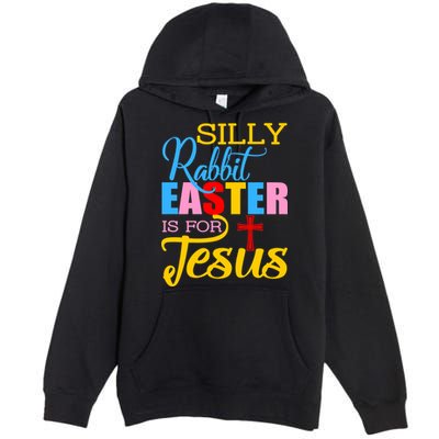 Silly Rabbit Easter is For Jesus Colorful Cross Premium Pullover Hoodie