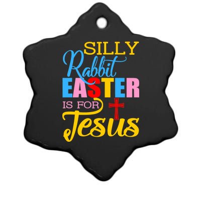 Silly Rabbit Easter is For Jesus Colorful Cross Ceramic Star Ornament