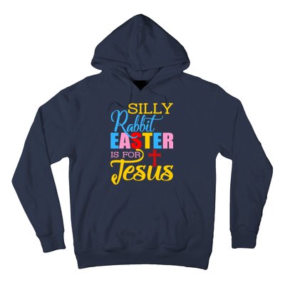 Silly Rabbit Easter is For Jesus Colorful Cross Hoodie