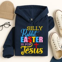 Silly Rabbit Easter is For Jesus Colorful Cross Hoodie
