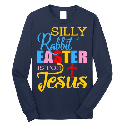 Silly Rabbit Easter is For Jesus Colorful Cross Long Sleeve Shirt