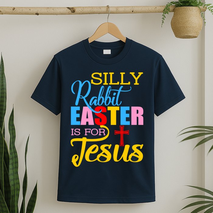 Silly Rabbit Easter is For Jesus Colorful Cross T-Shirt