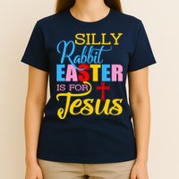 Silly Rabbit Easter is For Jesus Colorful Cross T-Shirt