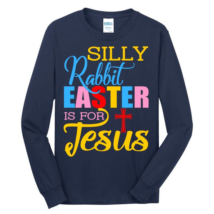 Silly Rabbit Easter is For Jesus Colorful Cross Tall Long Sleeve T-Shirt