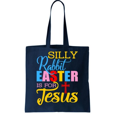 Silly Rabbit Easter is For Jesus Colorful Cross Tote Bag