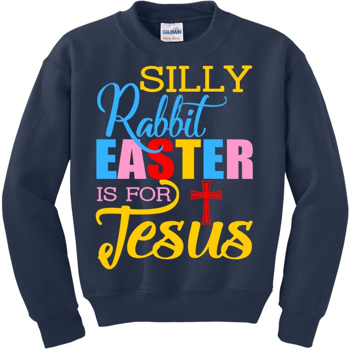 Silly Rabbit Easter is For Jesus Colorful Cross Kids Sweatshirt