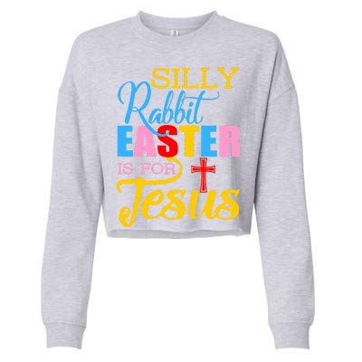 Silly Rabbit Easter is For Jesus Colorful Cross Cropped Pullover Crew