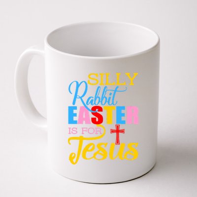 Silly Rabbit Easter is For Jesus Colorful Cross Coffee Mug