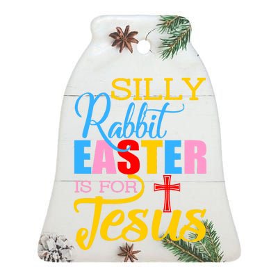 Silly Rabbit Easter is For Jesus Colorful Cross Ceramic Bell Ornament