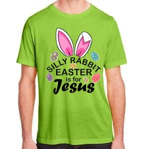 Silly Rabbit Easter is For Jesus Easter Eggs Bunny Ears Adult ChromaSoft Performance T-Shirt