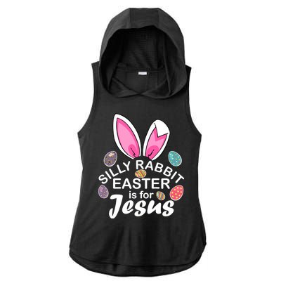 Silly Rabbit Easter is For Jesus Easter Eggs Bunny Ears Ladies PosiCharge Tri-Blend Wicking Draft Hoodie Tank