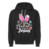 Silly Rabbit Easter is For Jesus Easter Eggs Bunny Ears Garment-Dyed Fleece Hoodie