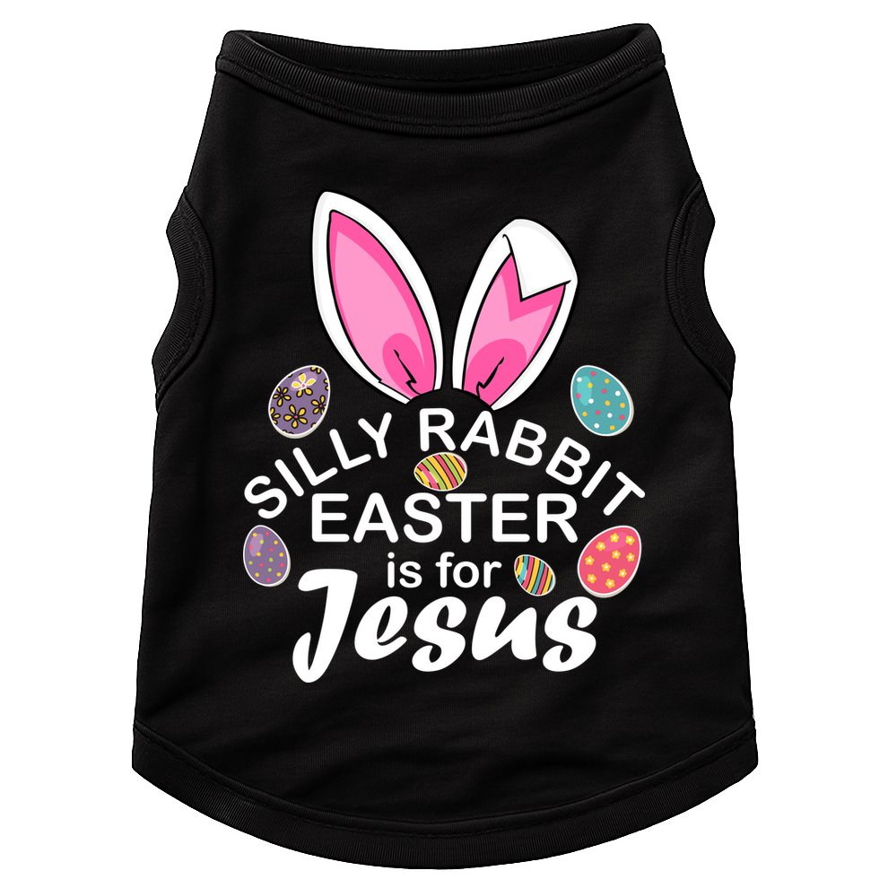 Silly Rabbit Easter is For Jesus Easter Eggs Bunny Ears Doggie Tank