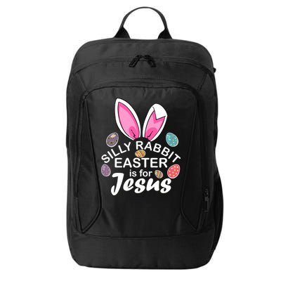 Silly Rabbit Easter is For Jesus Easter Eggs Bunny Ears City Backpack