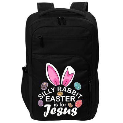 Silly Rabbit Easter is For Jesus Easter Eggs Bunny Ears Impact Tech Backpack