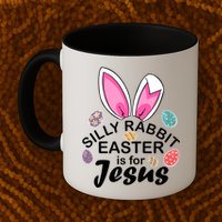 Silly Rabbit Easter is For Jesus Easter Eggs Bunny Ears Mug