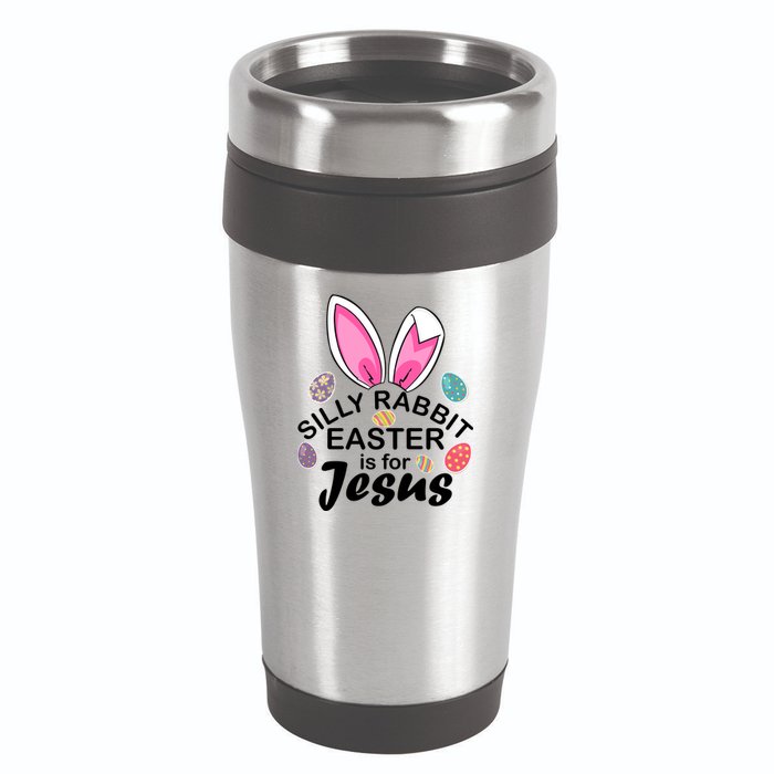 Silly Rabbit Easter is For Jesus Easter Eggs Bunny Ears 16oz Travel Tumbler