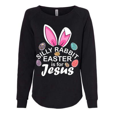 Silly Rabbit Easter is For Jesus Easter Eggs Bunny Ears Womens California Wash Sweatshirt