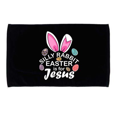 Silly Rabbit Easter is For Jesus Easter Eggs Bunny Ears Microfiber Hand Towel