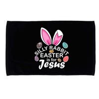 Silly Rabbit Easter is For Jesus Easter Eggs Bunny Ears Microfiber Hand Towel