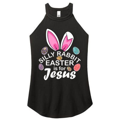 Silly Rabbit Easter is For Jesus Easter Eggs Bunny Ears Women's Perfect Tri Rocker Tank