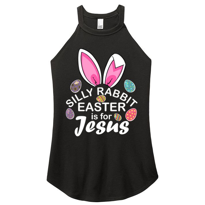 Silly Rabbit Easter is For Jesus Easter Eggs Bunny Ears Women's Perfect Tri Rocker Tank