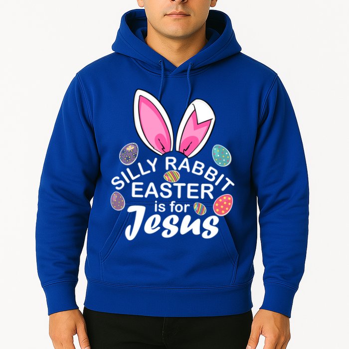 Silly Rabbit Easter is For Jesus Easter Eggs Bunny Ears Hoodie