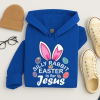 Silly Rabbit Easter is For Jesus Easter Eggs Bunny Ears Hoodie