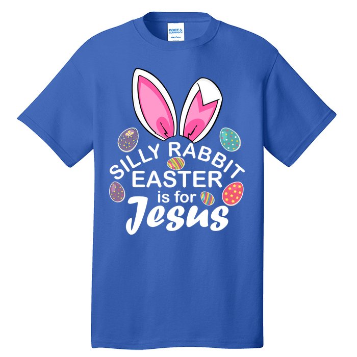 Silly Rabbit Easter is For Jesus Easter Eggs Bunny Ears Tall T-Shirt