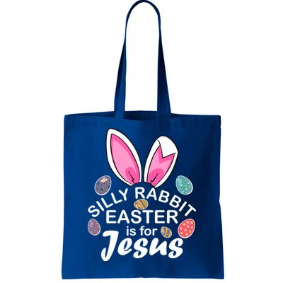 Silly Rabbit Easter is For Jesus Easter Eggs Bunny Ears Tote Bag