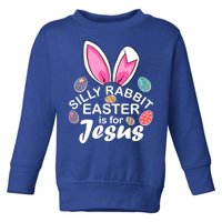 Silly Rabbit Easter is For Jesus Easter Eggs Bunny Ears Toddler Sweatshirt