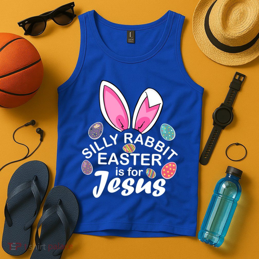 Silly Rabbit Easter is For Jesus Easter Eggs Bunny Ears Tank Top