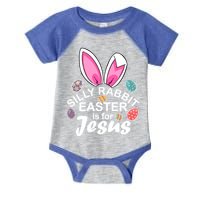 Silly Rabbit Easter is For Jesus Easter Eggs Bunny Ears Infant Baby Jersey Bodysuit