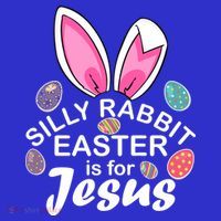 Silly Rabbit Easter is For Jesus Easter Eggs Bunny Ears Toddler T-Shirt