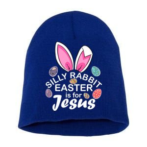 Silly Rabbit Easter is For Jesus Easter Eggs Bunny Ears Short Acrylic Beanie