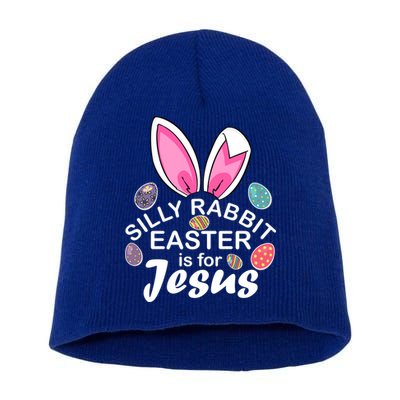 Silly Rabbit Easter is For Jesus Easter Eggs Bunny Ears Short Acrylic Beanie
