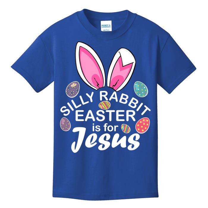 Silly Rabbit Easter is For Jesus Easter Eggs Bunny Ears Kids T-Shirt