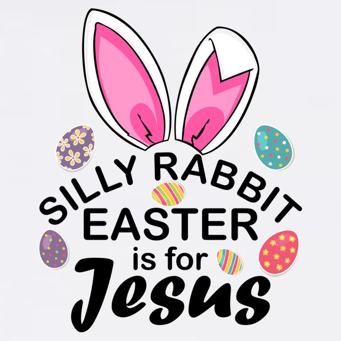 Silly Rabbit Easter is For Jesus Easter Eggs Bunny Ears Garment-Dyed Sweatshirt