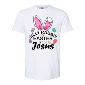 Silly Rabbit Easter is For Jesus Easter Eggs Bunny Ears Softstyle CVC T-Shirt