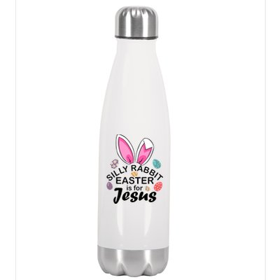 Silly Rabbit Easter is For Jesus Easter Eggs Bunny Ears Stainless Steel Insulated Water Bottle