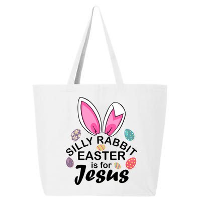 Silly Rabbit Easter is For Jesus Easter Eggs Bunny Ears 25L Jumbo Tote