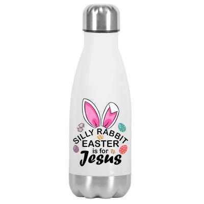 Silly Rabbit Easter is For Jesus Easter Eggs Bunny Ears Stainless Steel Insulated Water Bottle