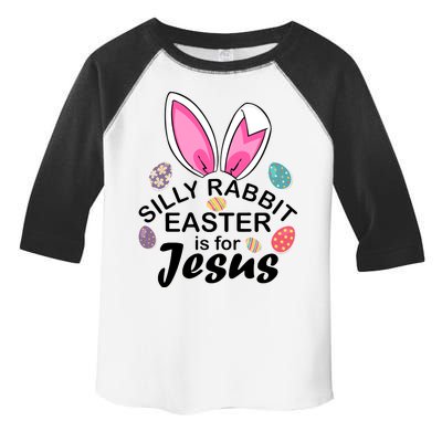 Silly Rabbit Easter is For Jesus Easter Eggs Bunny Ears Toddler Fine Jersey T-Shirt