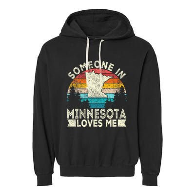 Someone In Minnesota Loves Me Retro Minnesota Garment-Dyed Fleece Hoodie