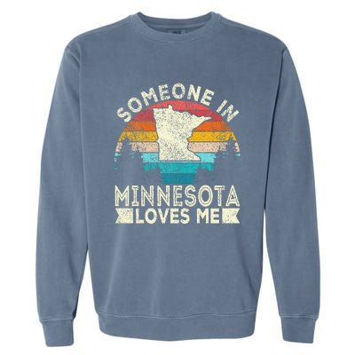 Someone In Minnesota Loves Me Retro Minnesota Garment-Dyed Sweatshirt