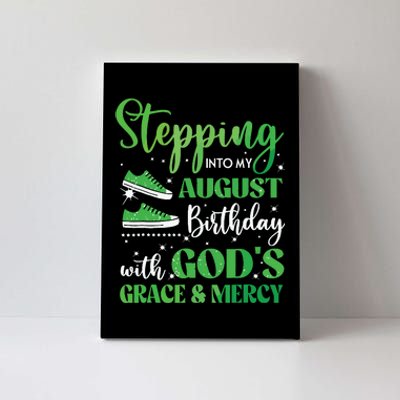 Stepping Into My August Birthday Grace And Mercy Canvas