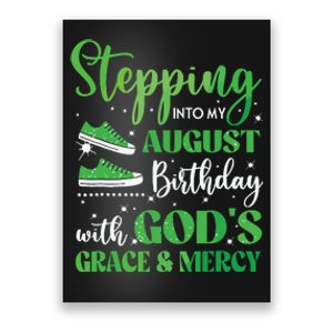 Stepping Into My August Birthday Grace And Mercy Poster