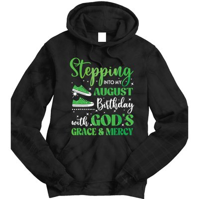 Stepping Into My August Birthday Grace And Mercy Tie Dye Hoodie